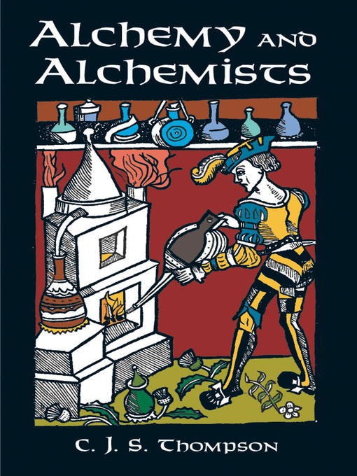 Title details for Alchemy and Alchemists by C. J. S. Thompson - Available